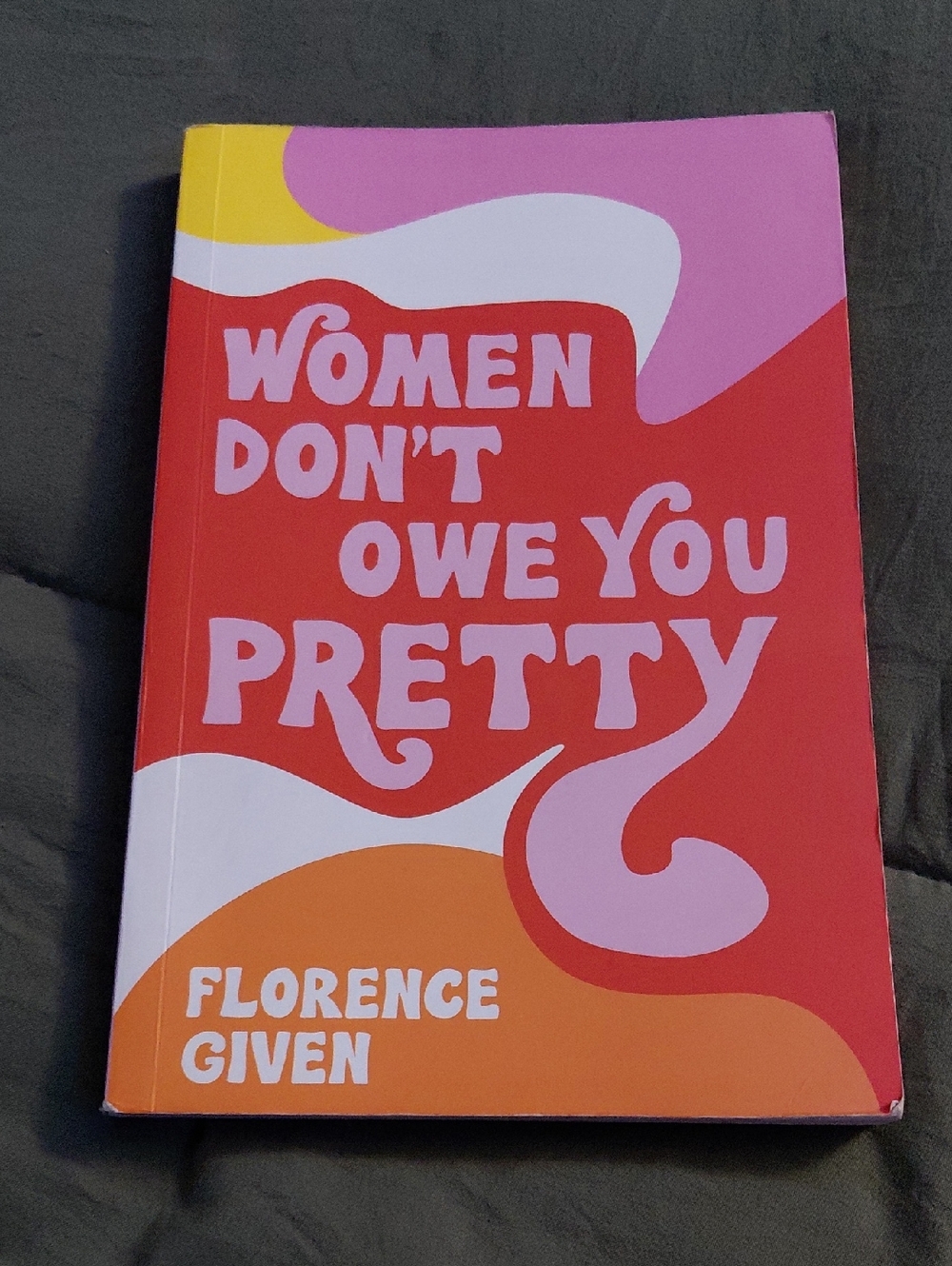 Women Don't Owe You Pretty By Florence Given Paperback Book
